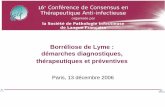 Borrréliose de Lyme démarches diagnostiques ... · • Méningo-myélite, méningo-encéphalite, méningite ... -Liquide articulaire inflammatoire Culture et PCR sur liquide et/ou