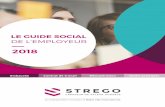LE GUIDE SOCIAL · 2018-03-15 · STREGO intervient à tous les niveaux des aspects sociaux de l’entreprise, ... (établissement des bulletins de salaire et des déclarations ...