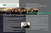 Rapport annuel 2013 · Coopérer À votre quotidien Chers membres, Au nom des dirigeants élus du conseil d’administration, c’est avec plaisir que je vous présente le rapport