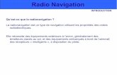 Radio Navigation - Les Ailes Tourangelles · Objectifs du cours A la fin de ce cours, vous serez capable : ... VOR DME ILS ADF GPS RADAR PLAN. Radio Navigation ONDE ...