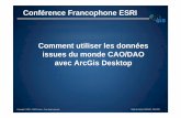 Conférence Francophone ESRI Comment utiliser les … · Copyright © 2007 – ESRI France - Tous droits réservés Salle de classe CAO/DAO– SIG 2007 Exercice – Etape 4 Convertir