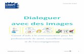 Dialoguer avec des images - LADAPT€¦ · Dialoguer avec des images LADAPT 3 ... Ce livret a pour but de faciliter la communication des professionnels avec les personnes ayant ...