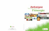l’énergie Antargaz - Antargaz - Bouteilles Butane ... · Au cœur du métier d'Antargaz, le GPL et ses multiples qualités Du tanker jusqu’à chez vous, la parfaite maîtrise