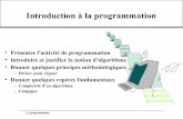 Introduction à la programmation - unit.eu · informatique • Instance d'un ... La programmation Notion d'algorithme = Description d'un processus de résolution d'un problème bien