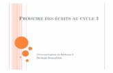 PRODUIRE DES ÉCRITS AU CYCLE 3 - ien …ien-bethune2.etab.ac-lille.fr/files/2012/11/présentation... · • Production de phrases et de textes destinés à être lus : ... avec ou