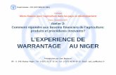 L’EXPERIENCE DE WARRANTAGE AU NIGER - … · Plan de l’exposé Introduction : Problématique du financement de l’agriculture et ... l’OP (bien formée) responsable de la gestion