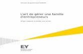 L’art de gérer une famille d’entrepreneurs - EY · • Prise en compte des attentes des divers membres de la famille ... • Exigences personnelles vs exigences commerciales