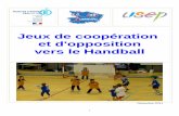 Jeux de coopération et d'opposition vers le Handballdata.over-blog-kiwi.com/.../ob_4851a0_handball-eps49-dec2011.pdf · une page web pour le site de l’école. ... Avoir des repères