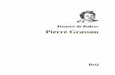 Honoré de Balzac Pierre Grassou - … · comme celui de la chambre à coucher d’une ... énormes qui ruinent les peintres d’Histoire, il ne s’est jamais reconnu de ... Vervelle