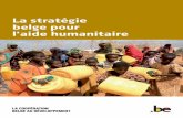 La stratégie belge pour l’aide humanitaire · Le Ministre de la Coopération au développement Jean-Pascal Labille a ... un nombre limité ... L’aide humanitaire fait l’objet