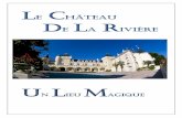 LE CHÂTEAU e LA Rivière - Château de La Rivière · L E C HÂTEAU D E L A R IVIERE VOUS OUVRE SES P ORTES 1 PREAMBULE Depuis plusieurs années, le Château de La Rivière est un