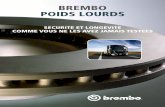 BremBo PoIDS LoUrDS - gil-automotive.com VECL... · Etes-vous sûr de votre système de freinage ? Sur un poid lourds le système de freinage travaille constamment dans des conditions