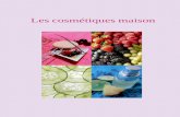 Les cosmétiques maison - Accueil [UFR EILA] · Les cosmétiques maison 3 Table des matières Introduction ..... 7 10 bonnes raisons de faire soi-même ses cosmétiques naturels et
