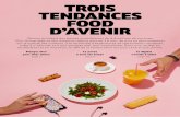 TROIS TENDANCES FOOD D’AVENIR - Elior Group · La cuisine que je fais dans mon restaurant du Plaza Athénée en est une illustration. Alain Baraton, ... Comment une telle approche