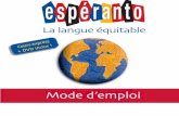 La langue équitable - esperanto-france.orgesperanto-france.org/doc/UFE_ModeDemploi.pdf · Pasporta Servo, le réseau d’hébergement gratuit chez l’habitant, p e r m e t , l o