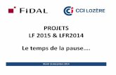 PROJETS LF 2015 & LFR2014 Le temps de la pause….lozere.cci.fr/sites/default/files/upload/support_ldf_14-_vdef_0.pdf · néerlandaise, en n’autorisant pas la constitution d’un