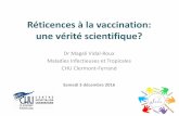 Réticences à la vaccination: une réalité scientifique?jumga.fr/wp-content/uploads/2016/12/Réticences-à-la-vaccination.pdf · Historique du scepticisme 1993: Plaintes SEP/Vaccins