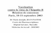 Vaccination contre le virus de l’hépatite B Réunion de ... · Vaccination contre le virus de l’hépatite B Réunion de consensus Paris, 10-11 septembre 2003 ... atteintes de