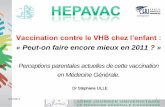 Vaccination contre le VHB chez l’enfant - JUMGAjumga.fr/wp-content/uploads/2011/12/JUMGA4_LILLE_HEPAVAC63_ver… · Relation de causalité entre SEP et vaccination Moyenne des réponses