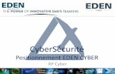 CyberSécurité - CyberCercle · EDEN - 150 PME –plus de 9000 emplois - 1Milliard € de CA Marchés Défense et multidomestique Nombreuses PME exportatrices Le luster ouvre l’ensemle