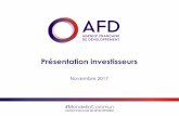 Présentation investisseurs - AFD · 4 Un nouvel élan pour la politique française de développement La France s’appuie sur l’AFD pour mettre en œuvre une politique ambitieuse