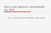 Vers une gestion centralisée du Wifi - IUT de Niceiutsa.unice.fr/~frati/wireless_LP/Wireless-ch12-Centralisation de l... · communications entre les bornes et le contrôleur Schéma