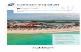 Cancún Yucatán · Informations Pratiques ... actualisée, se renseigner en agence ou sur le site internet Club Med. Images indicatives et non contractuelles. CANCÚN YUCATÁN