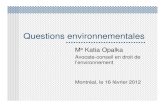 Avocate-conseil en droit de l’environnement … · Évaluation environnementale de site (EES) • Souvent exigée par les prêteurs • Firmes d’ingénierie et autres • Déceler