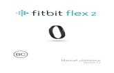 Manuel utilisateur Fitbit Flex 2 · Contenu de la boîte ... • l’App Store d’Apple pour les appareils iOS tels que les iPhone ou les ... Ouvrez l’application après la fin