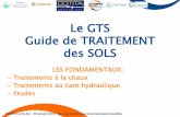 Le GTS Guide de TRAITEMENT des SOLS - cotita.fr · ... Des sols traités pour de terrassements durables Le GTS Guide de ... par le GTR pour la classification des matériaux ... trafic
