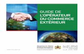 Guide de l’Opérateur du COmmerCe extérieur · ... et par l’adoption de la loi 13-89 ... mobilisant les partenaires publics et privés sur la ... marocaine, figurent notamment
