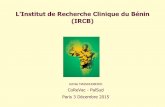 L’Institut de Recherche Clinique du Bénin (IRCB)corevac.org/sites/default/files/public/fichiers_attaches/achille... · – Instance de proposition et de réflexion de l’IRC en