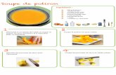Ingrédients - teteamodeler.com€¦ · Soupe de potiron Ingrédients : 500 g de potiron 1/4 litre de lait 1/2 petit verre d’eau 2 pommes de terre 40 g de fromage râpé 1 noix