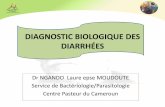 DIAGNOSTIC BIOLOGIQUE DES DIARRHÉES - … · Service de Bactériologie/Parasitologie Centre Pasteur du Cameroun. ... OMS Aide-mémoire n°330 Mai 2017 ... deuxième cause de mortalité