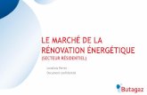 LE MARCHÉ DE LA RÉNOVATION ÉNERGÉTIQUE · Document confidentiel. 2 ... Malgré un contexte économique difficile, le marché de la rénovation énergétique progresse Source :