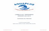 LABELS ET TROPHEES AQUAPLUS 2013 - eau …eau-entreprises.org/wp-content/uploads/1386164121_fichier.pdf · Formation dans les domaines de l'eau potable ... Construction d’ouvrages