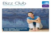 Bizz Club - belgacom.be · Vous avez plus d’un numéro de GSM Proximus ? Vous profitez de plusieurs services ... Découvrez notre assortiment complet > Mes e-Services > Mes avantages