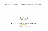 Rapport Annuel 2007 - Rawbank · affaires et de la déontologie bancaire. Nous sommes attentifs à la création de valeur à long terme nécessaire à la croissance de notre banque,
