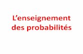 L’enseignement - Institut Camille Jordanmath.univ-lyon1.fr/capes/IMG/pdf/Enseignement_des_probabilites.pdf · Chacune de ces boules a la même probabilité d’être tirée. On