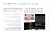 4 COMMENT UTILISER CE LIVRE - …excerpts.numilog.com/books/9782764410905.pdf · ont guidé mes choix de maquillage, et les articles et produits qui ont été nécessaires à sa réali-