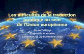 Les difficultés de la traduction juridique au sein de …termcoord.eu/wp-content/uploads/2013/12/...modifiedFINAL.pdf · juridiques différents, termes juridiques différents, logiques
