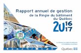 de la Régie du bâtiment du Québec 201617 - … · de la grande majorité des engagements pris dans le cadre de cette planification. La direction de la RBQ, appuyée par les membres