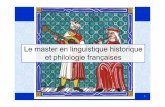 Le master en linguistique historique et philologie … · Le master en linguistique historique et philologie ... • Prof. Andres Kristol, chaire d’histoire de la langue française