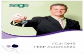 I’Car DMS l’ERP Automobilesage.fr.dl1.ipercast.net/production/download/default/0001/06/... · gestion fine de la charge atelier, ... Avec Sage 30, Sage 100, Sage 1000 ou Sage
