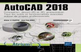 AutoCAD 2018 - static.fnac-static.com · l’exportation de nombreux formats CAO (Catia, Step, Iges, ProE, SolidWorks, JT, NX, Parasolid, Rhino) sont présentées ; les fonctionnalités