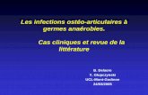 Les infections ostéo-articulaires à germes anaérobies. Cas cliniques et revue de la ... · 2008-04-03 · associée après une semaine à la clindamycine, avec réponse clinique