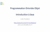 Programmation Orientée Objet Introduction à Javaprovilla/poo/resources/pdf/cours_01.pdf · A la différene dautres langages (omme C++), la taille en mémoire des ... Programmation