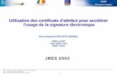 Utilisation des certificats d'attribut pour accélérer l ...2003.jres.org/diapo/paper.45.pdf · zLa Signature Numérique des techniciens (ISO 7498-2) ... X.509 v 2000 : Norme du