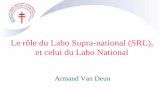 Le rôle du Labo Supra-national (SRL), et celui du Labo ... · – CPC pour transport crachats OK ... (coloration vitale FDA peut rassurer les cliniciens) ... – série retraitements