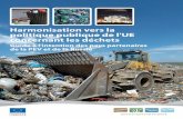 Harmonisation vers la politique publique de l'UE ...ec.europa.eu/environment/enlarg/pdf/pubs/waste_fr.pdf · 4.1.2 Directive sur les déchets dangereux 13 ... relles et le recyclage
